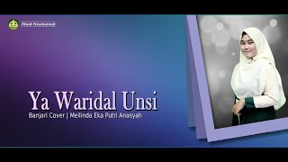 Ya Waridal Unsi | Banjari Cover | Meilinda Eka Putri Anasyah