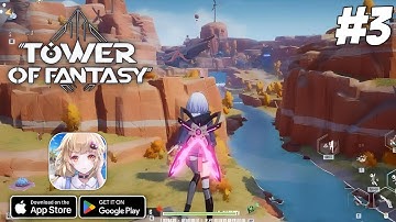 Tower Of Fantasy Mobile Gameplay part 3 ( Android, iOS )