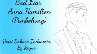 Bad Liar - Anna Hamilton (Versi Bahasa Indonesia)