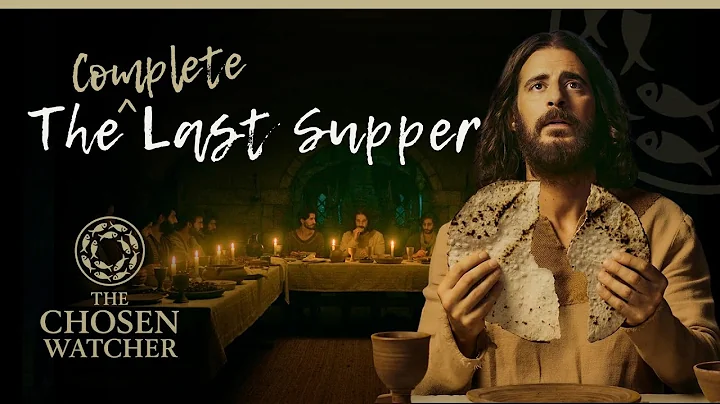 The Complete Last Supper / The Chosen Season 5