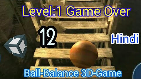 Unity Tutorial In Hindi- Ball Balance 3D Game : Game Over and Apk [Part:12] for Beginners