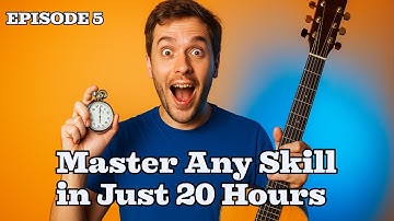 Master Any Skill in Just 20 Hours — The Proven Method