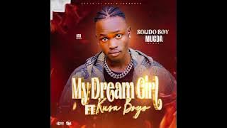SOLIDO BOY-MY DREAM GIRL -FT KUSA BOYO |OFFICIAL AUDIO TRACK 6