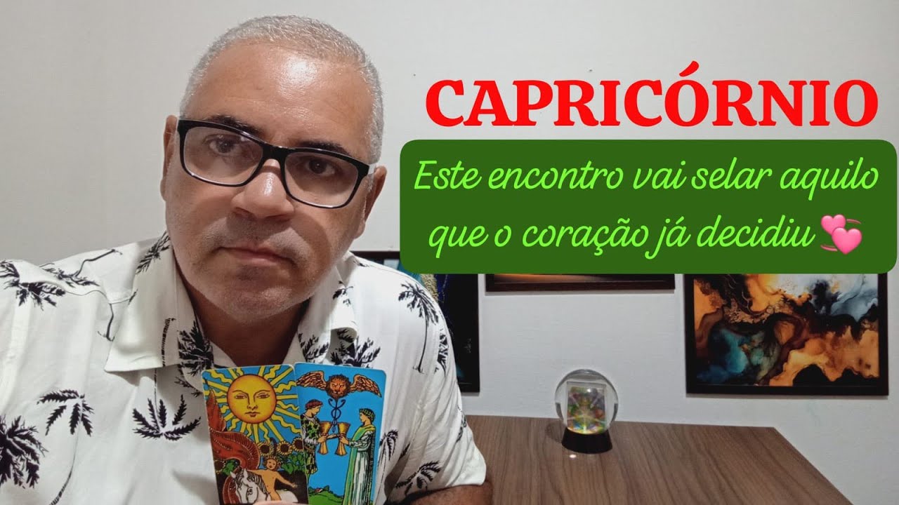 CAPRICÓRNIO: E HORA DE CELEBRAR ESTE ENCONTRO E ESTAR AO LADO DA PESSOA AMADA 💞
