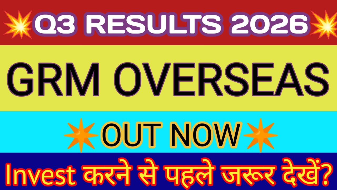 GRM Overseas Q3 Results 2026 🔴 GRM Overseas Results 🔴 GRM Overseas Share Latest News