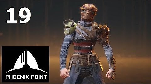 Phoenix Point - Backer Build 5 - Ep. 19