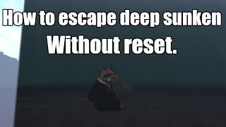 How to escape deep sunken with no reset guide | Rogue Lineage