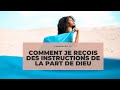 Comment je reois des instructions de la part de dieu