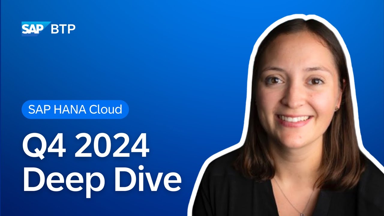 What’s New in SAP HANA Cloud | Deep Dive with Product Experts | Q4 2024