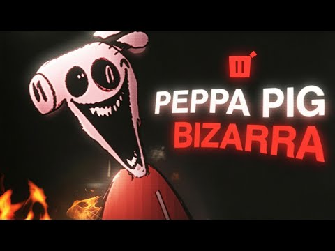 A Versão PERTURBADORA da Peppa Pig