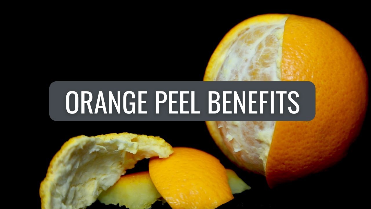Health Benefits Of Orange Peels Youtube
