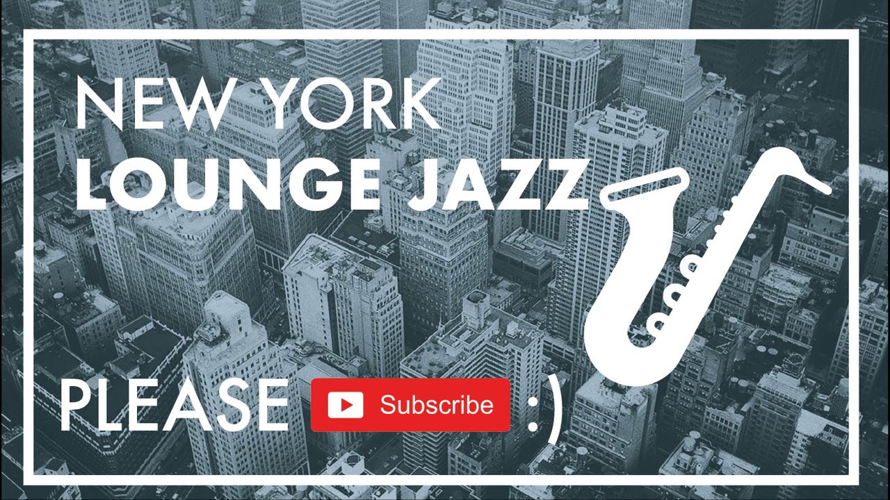 New York Jazz music Lounge 1 Hour Bar Jazz Classics YouTube