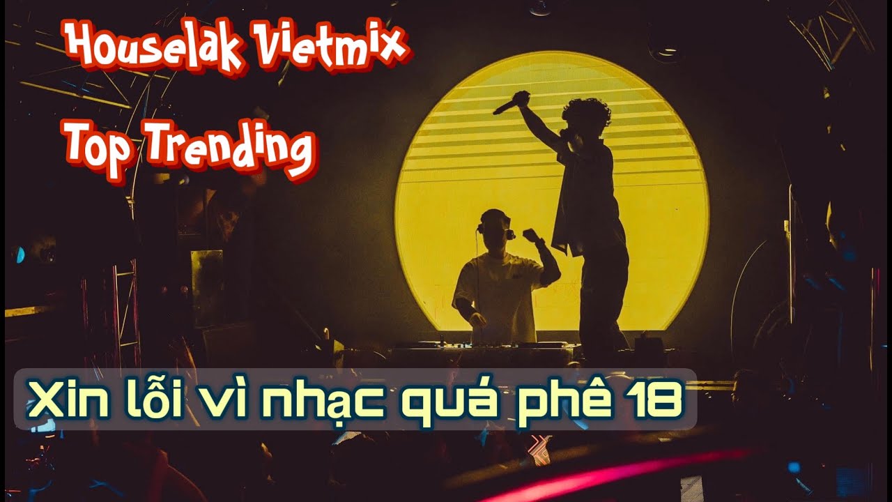 Fullset Vietmix Houselak   DJ Bunny   Xin Li V Nhc Qu Ph 18
