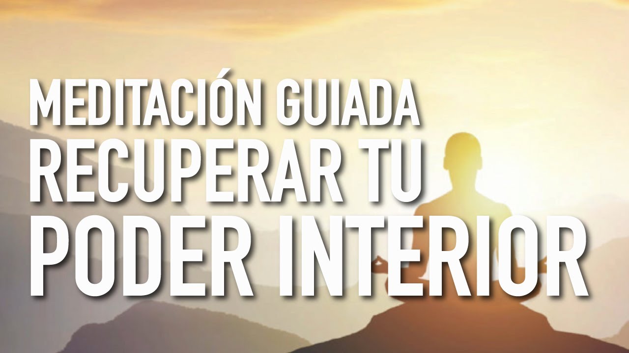 Meditación para recuperar tu Poder Interior - YouTube