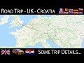 Road Trip UK to Croatia - Some Trip Details... (4K)