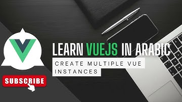 Learn Vuejs In Arabic 2023 - 16- Multiple Vue Instances