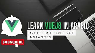 Learn Vuejs In Arabic 2023 - 16- Multiple Vue Instances