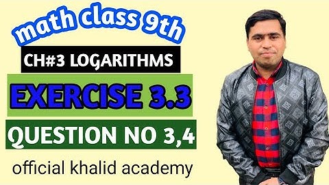 Math class 9th|Ch.3 Logarithms|Exercise 3.3 Question no 3,4|Ex.3.3 Q NO 3,4|by Sir Khalid