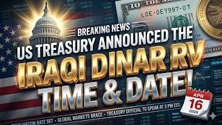 IT'S OFFICIAL: US Treasury Confirms Iraqi Dinar RV Date! 🇮🇶 2026 Revaluation Timing &amp; Exchange Rate