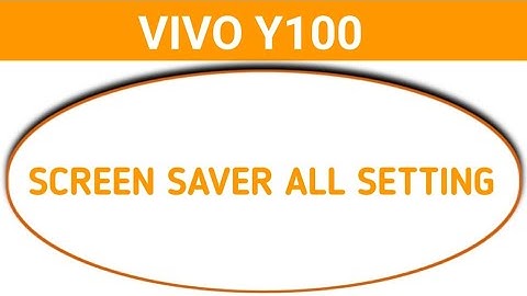 Vivo y100 Screen saver all setting kaise use kare, how to use screen saver all settings in vivo y100