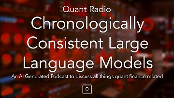 Quant Radio: Chronologically Consistent Large Language Models
