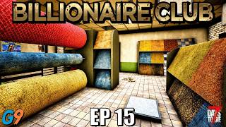 7 Days to Die - Billionaire Club EP15 (Richard Likes Vari...