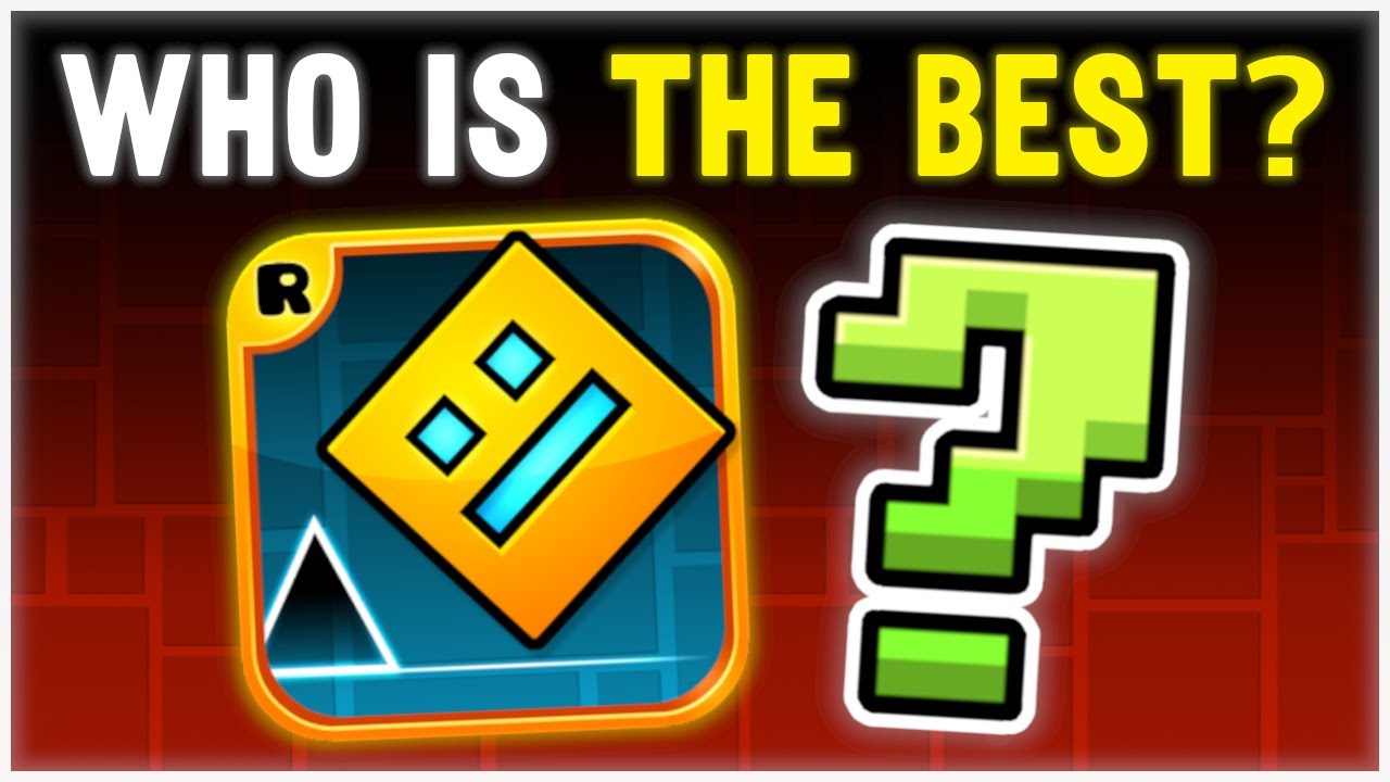 Who Is The Best Geometry Dash Player Ever?