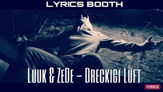 Luuk &amp; ZeDe – Dreckigi Luft | LYRICS TV