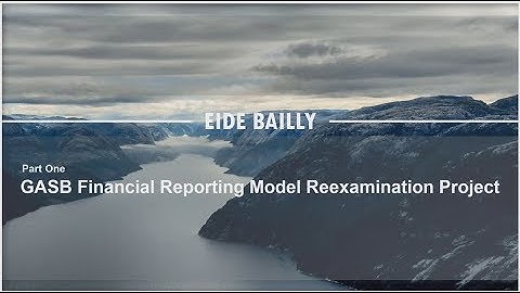 Part One: GASB Financial Reporting Model Reexamination Project Part 1