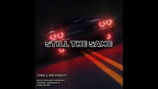 Download lagu STILL THE SAME - SINGLE BREAKBEAT