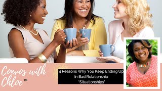 4 Reasons Why You Keep Ending Up in Situationships