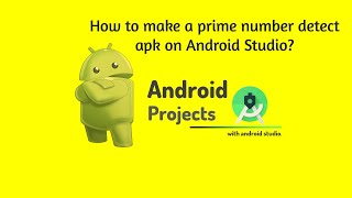 How to make prime number detect apk on android studio? Make a prime number detect apk. screenshot 5