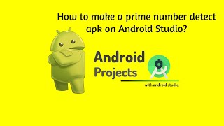 How to make prime number detect apk on android studio? Make a prime number detect apk. screenshot 2