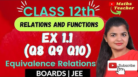Class 12th Relations and Functions | Ex 1.1 Q8 Q9 Q10 | Equivalence Relations Class 12 Ch 1 Math