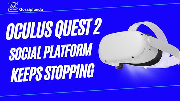 Oculus quest 2 social platform keeps stopping