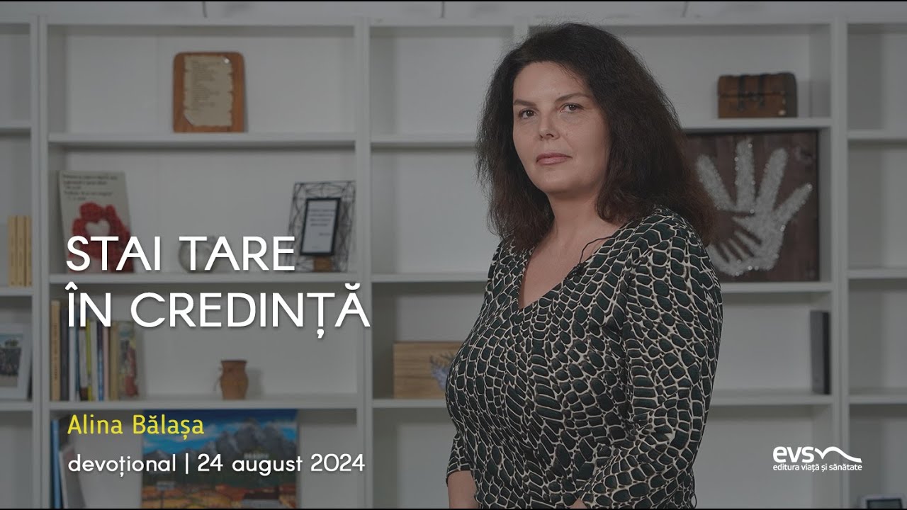 STAI TARE ÎN CREDINȚĂ