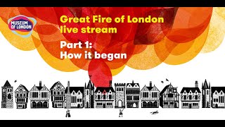 The Great Fire of London live stream: Part 1 - How it began