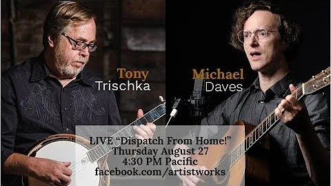LIVE! "Dispatch From Home" with Michael Daves and ...