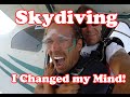 My first time Skydiving! I changed my mind!