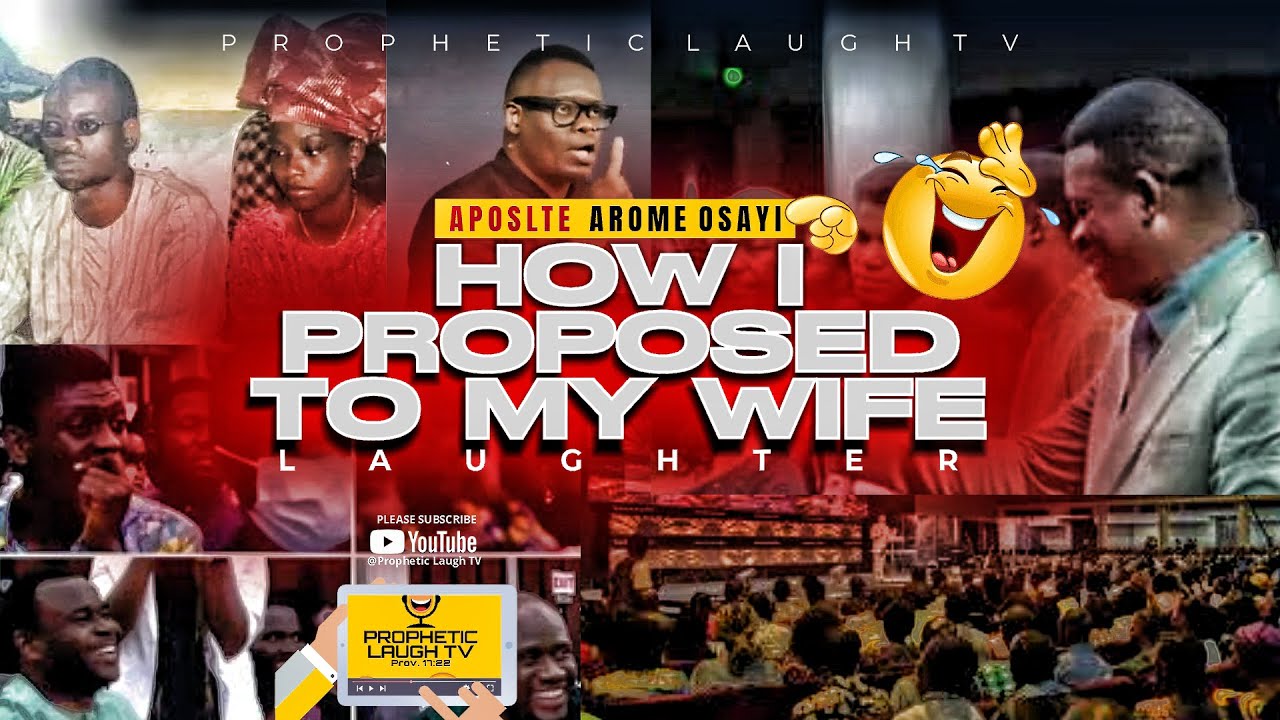FUNNIEST PROPOSAL 😂🤣😄 HOW APOSTLE AROME OSAYI PROPOSED TO HIS WIFE || PROPHETIC LAUGH TV