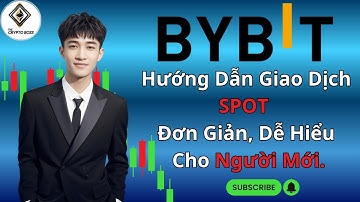 BYBIT | Hướng Dẫn Giao Dịch Spot Trên BYBIT – Mua Bán Coin Dễ Dàng Cho Người Mới