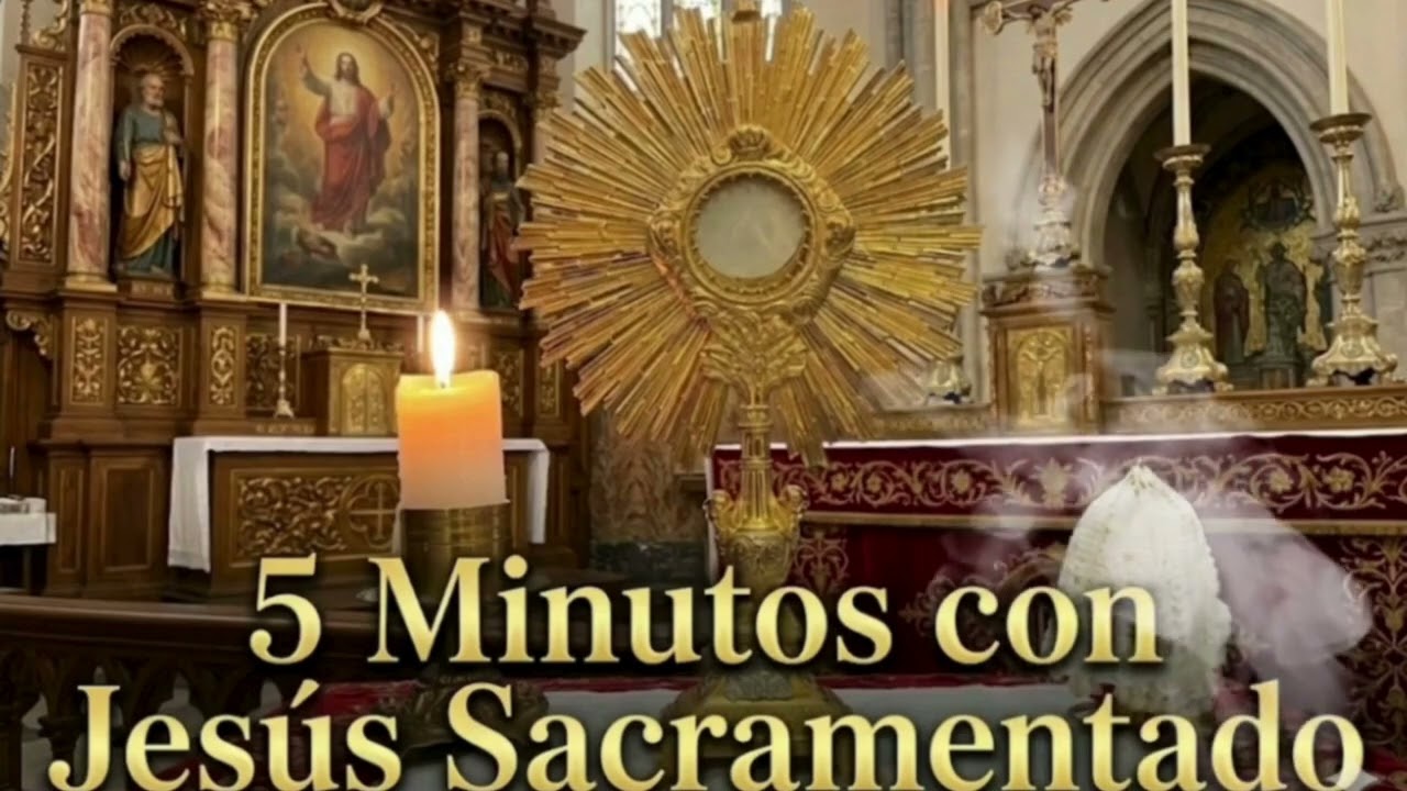 CINCO MINUTOS CON JESÚS SACRAMENTADO  Martes 10 de Marzo de 2026
