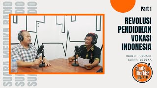 Revolusi Pendidikan Vokasi Indonesia  Suara Medika Radio Podcast Part 1 ep 3