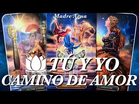 ❤️ CAMINO DEL AMOR ❤️ ENTRE TÚ Y YO, CONEXIÓN, SENTIMIENTOS, ACCIONES Y FUTURO /INTERACTIVO ESPECIAL