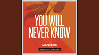 You Will Never Known - Nicole Paff