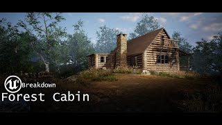 Forest Cabin Breakdown UE4