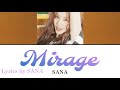 Mirage / SANA 【歌詞/日本語字幕】Lyrics by SANA
