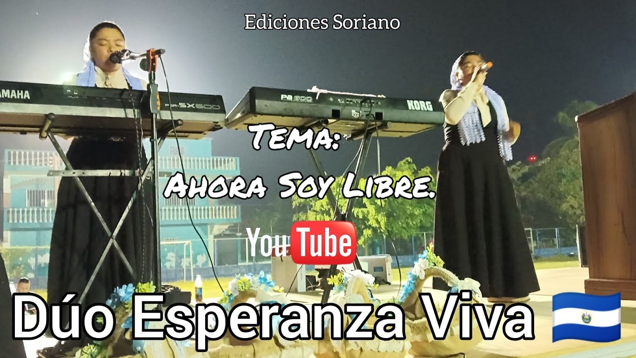 Duo Esperanza Viva. Tema:  Ahora Soy Libre.