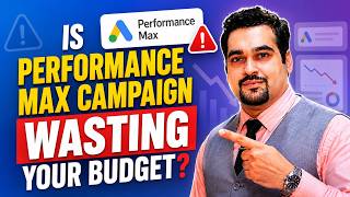 Is Performance Max Campaign Wasting Your Budget? Fix These PMax Mistakes