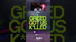 Greed Will Always Get You Killed In The End